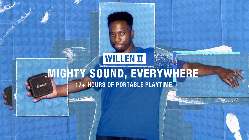 WILLEN MIGHTY SOUND, EVERYWHERE17+ HOURS OF PORTABLE PLAYTIME