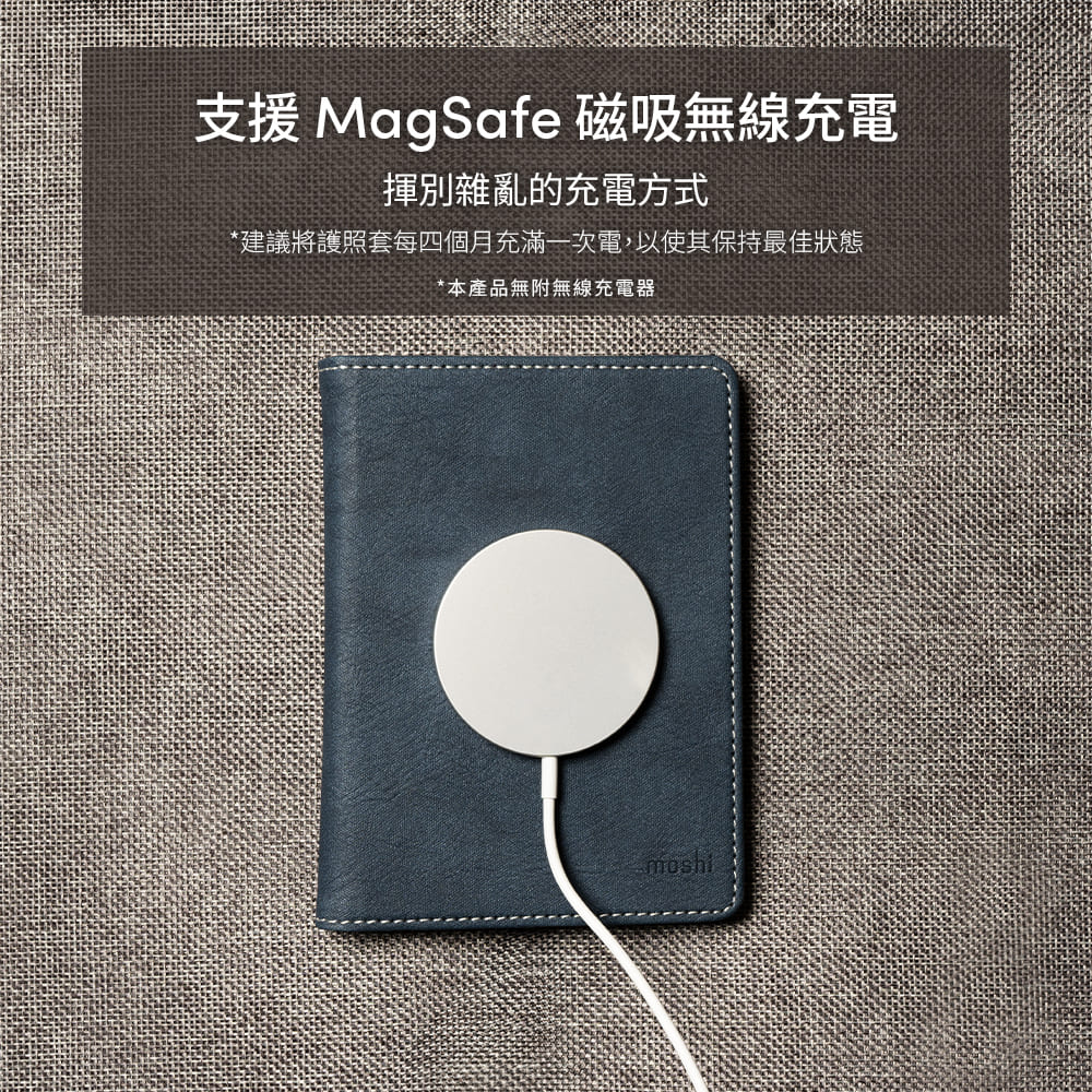 支援 MagSafe 磁吸無線充電揮別雜亂的充電方式*建議將護照套每四個月充滿一次電,以使其保持最佳狀態*本產品無附無線充電器